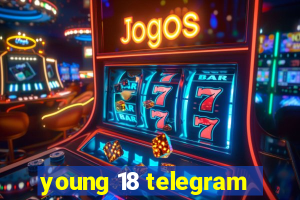 young 18 telegram